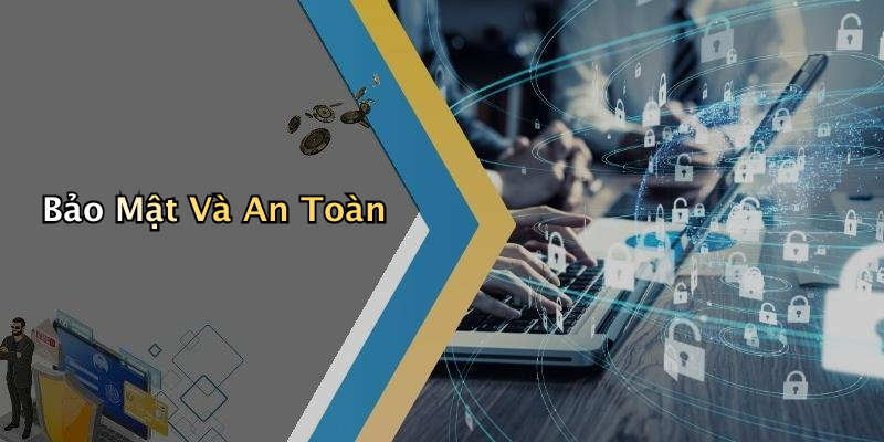Bảo Mật Và An Toàn