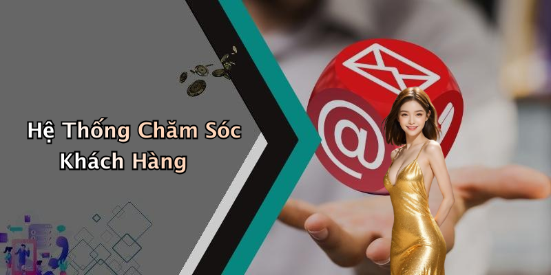 Hệ Thống Chăm Sóc Khách Hàng