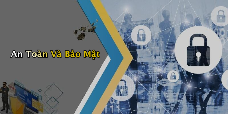 An Toàn Và Bảo Mật
