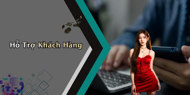 Hỗ Trợ Khách Hàng