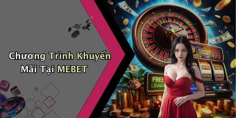 Chương Trình Khuyến Mãi Tại MEBET