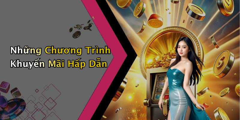 Những Chương Trình Khuyến Mãi Hấp Dẫn