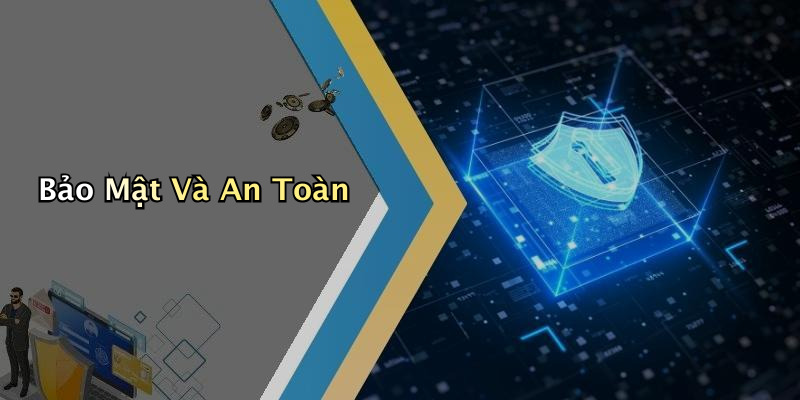 Bảo Mật Và An Toàn