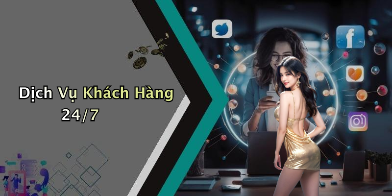 Dịch Vụ Khách Hàng 24/7