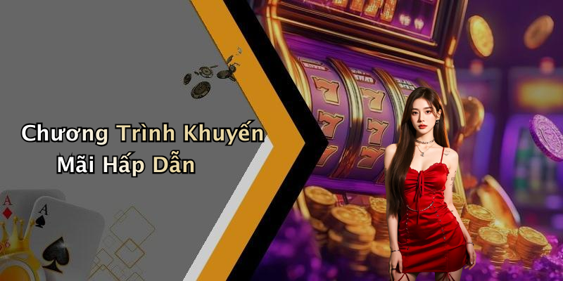 Chương Trình Khuyến Mãi Hấp Dẫn
