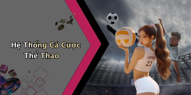 Hệ Thống Cá Cược Thể Thao