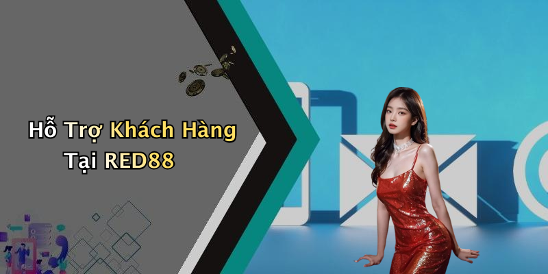 Hỗ Trợ Khách Hàng Tại RED88