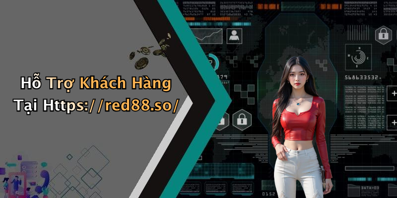 Hỗ Trợ Khách Hàng Tại Https://red88.so/