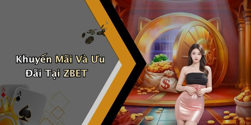 Khuyến Mãi Và Ưu Đãi Tại ZBET