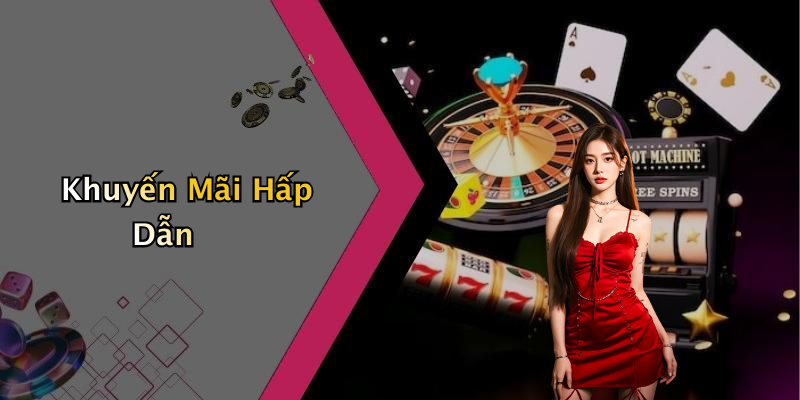 Khuyến Mãi Hấp Dẫn