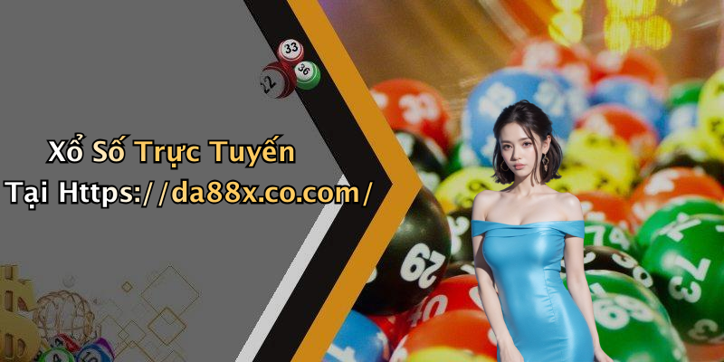 Xổ Số Trực Tuyến Tại Https://da88x.co.com/