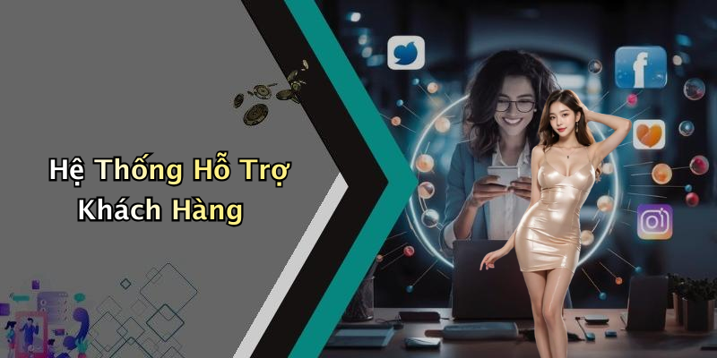 Hệ Thống Hỗ Trợ Khách Hàng