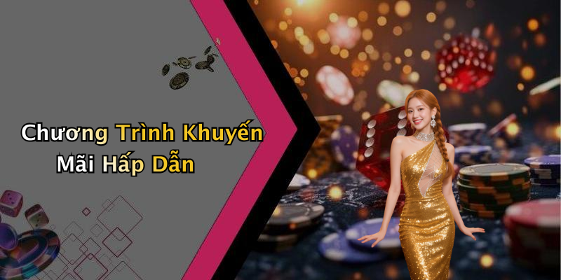 Chương Trình Khuyến Mãi Hấp Dẫn