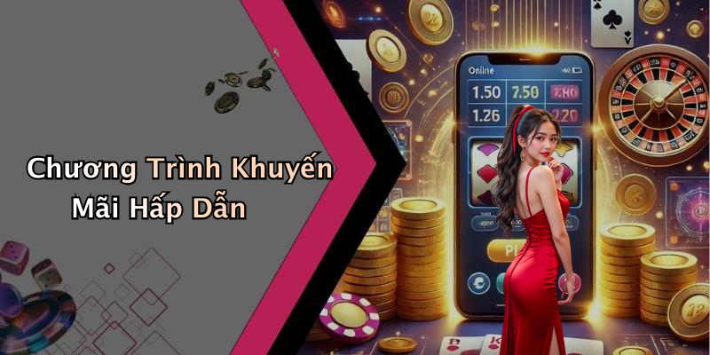 Chương Trình Khuyến Mãi Hấp Dẫn