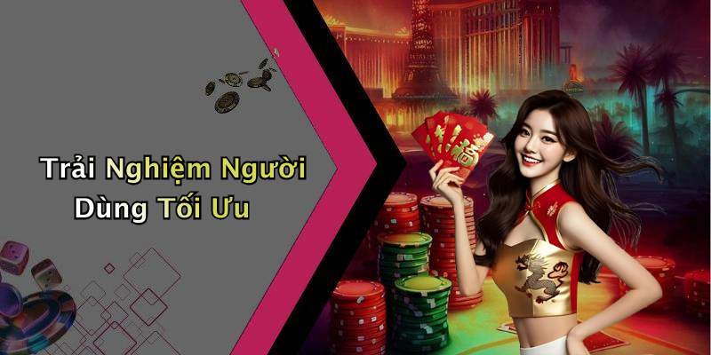 Trải Nghiệm Người Dùng Tối Ưu