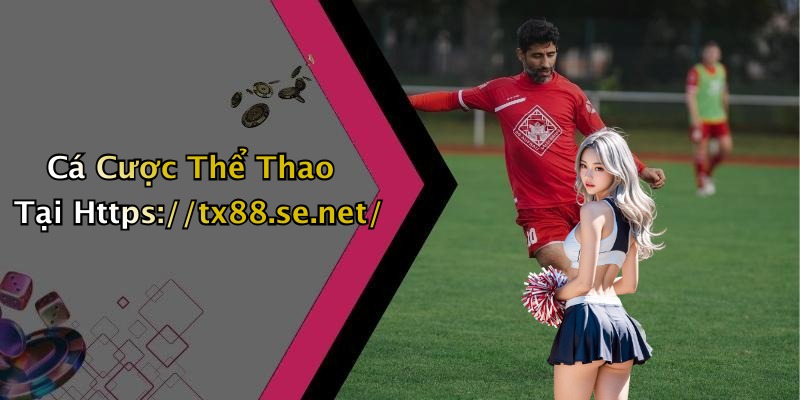Cá Cược Thể Thao Tại Https://tx88.se.net/