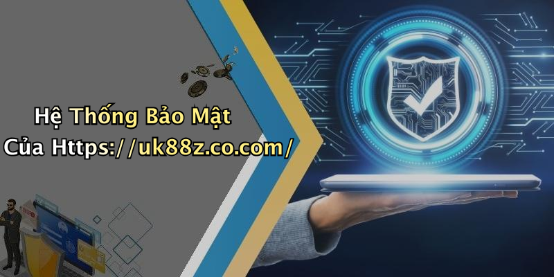 Hệ Thống Bảo Mật Của Https://uk88z.co.com/