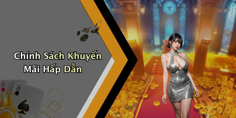 Chính Sách Khuyến Mãi Hấp Dẫn