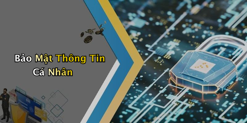 Bảo Mật Thông Tin Cá Nhân