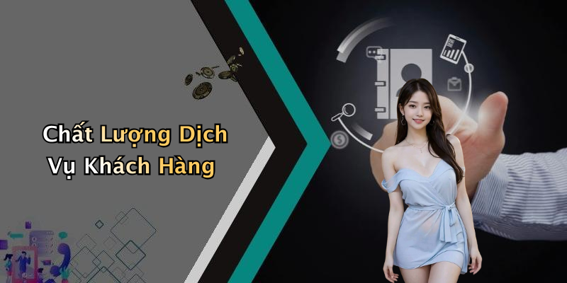 Chất Lượng Dịch Vụ Khách Hàng