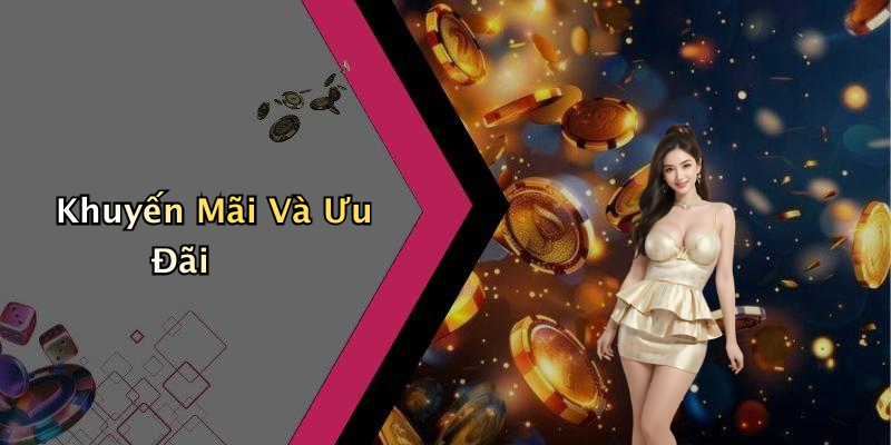 Khuyến Mãi Và Ưu Đãi
