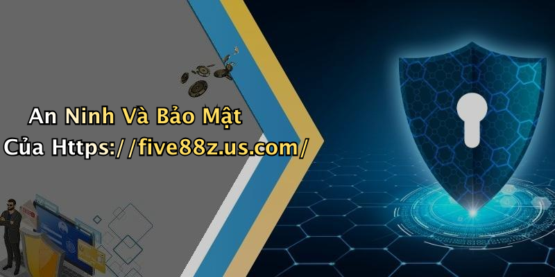 An Ninh Và Bảo Mật Của Https://five88z.us.com/