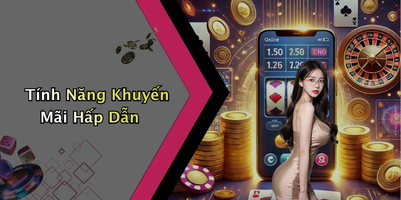 Tính Năng Khuyến Mãi Hấp Dẫn