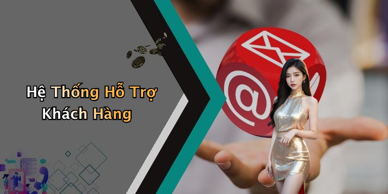 Hệ Thống Hỗ Trợ Khách Hàng