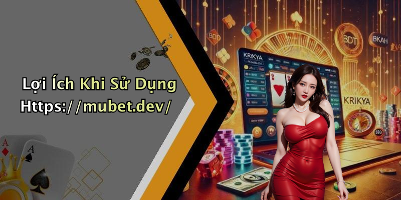 Lợi Ích Khi Sử Dụng Https://mubet.dev/