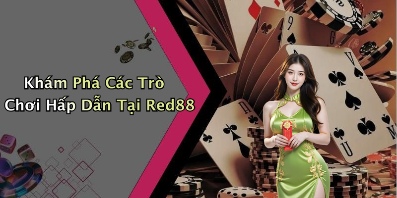 Khám Phá Các Trò Chơi Hấp Dẫn Tại Red88