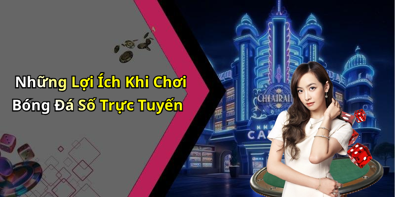 Những Lợi Ích Khi Chơi Bóng Đá Số Trực Tuyến