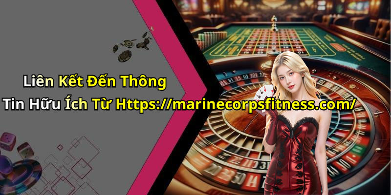 Liên Kết Đến Thông Tin Hữu Ích Từ Https://marinecorpsfitness.com/