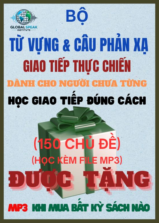 BỘ TỪ VỰNG VÀ CÂU VÍ DỤ DÀNH CHO NGƯỜI CHƯA TỪNG HỌC GIAO TIẾP ĐÚNG CÁCH (SÁCH PDF + MP3)