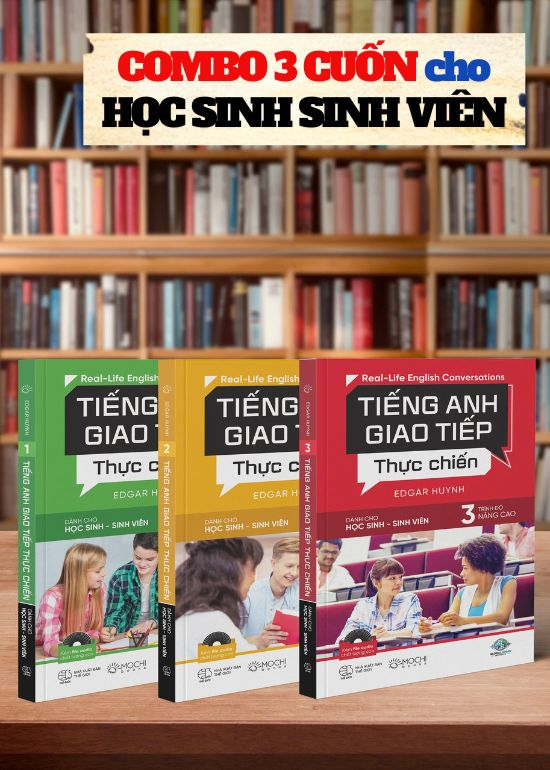COMBO BỘ 3 CUỐN TIẾNG ANH GIAO TIẾP THỰC CHIẾN – DÀNH CHO HỌC SINH SINH VIÊN