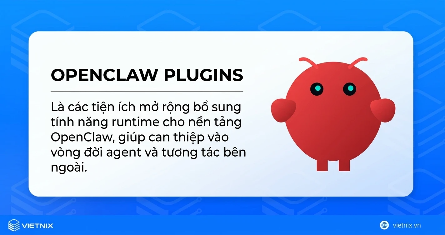 OpenClaw Plugins là gì? Hướng dẫn cài đặt và top các plugin giúp tối ưu quy trình làm việc 14 OpenClaw Plugins là gì?