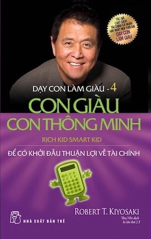 Dạy Con Làm Giàu Tập 4: Con Giàu Con Thông Minh