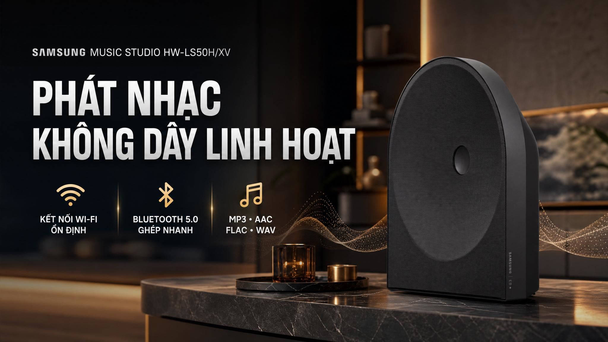 Loa Samsung Music Studio HW-LS50H/XV 70W - Phát nhạc không dây
