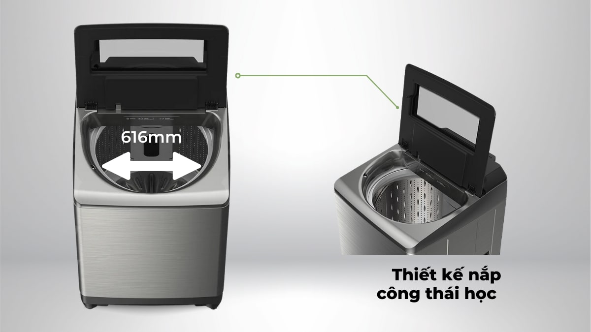 Lồng giặt rộng rãi cùng nắp thiết kế công thái học